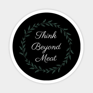 Think Beyond Meat Veganism Magnet